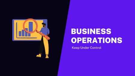 Keep Business Operations Under Control