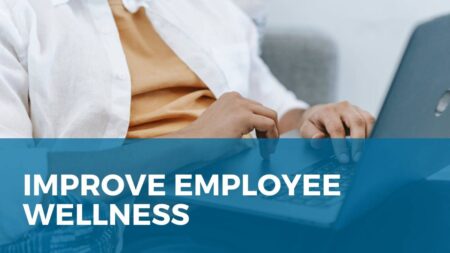 Improve Employee Wellness