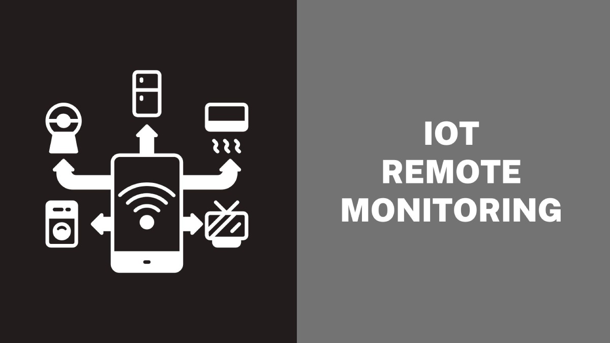 Benefits of IoT Remote Monitoring