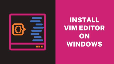 Install Vim Editor on Windows