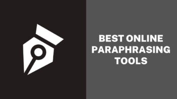 Top 10 Best Online Paraphrasing Tools
