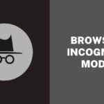 Top 10 Reasons to Use Incognito Mode While Browsing