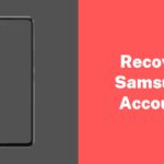 Steps to Recover Samsung Login Account Details