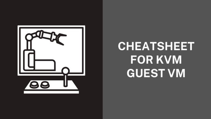 Cheatsheet For KVM Guest VM