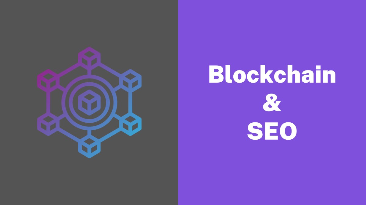 Blockchain and SEO: How Distributed Ledgers Could Impact Digital Marketing