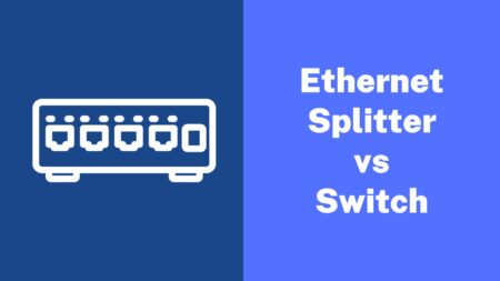 Ethernet Splitter vs Ethernet Switch
