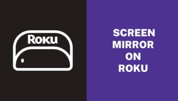 How to Screen Mirror on Roku