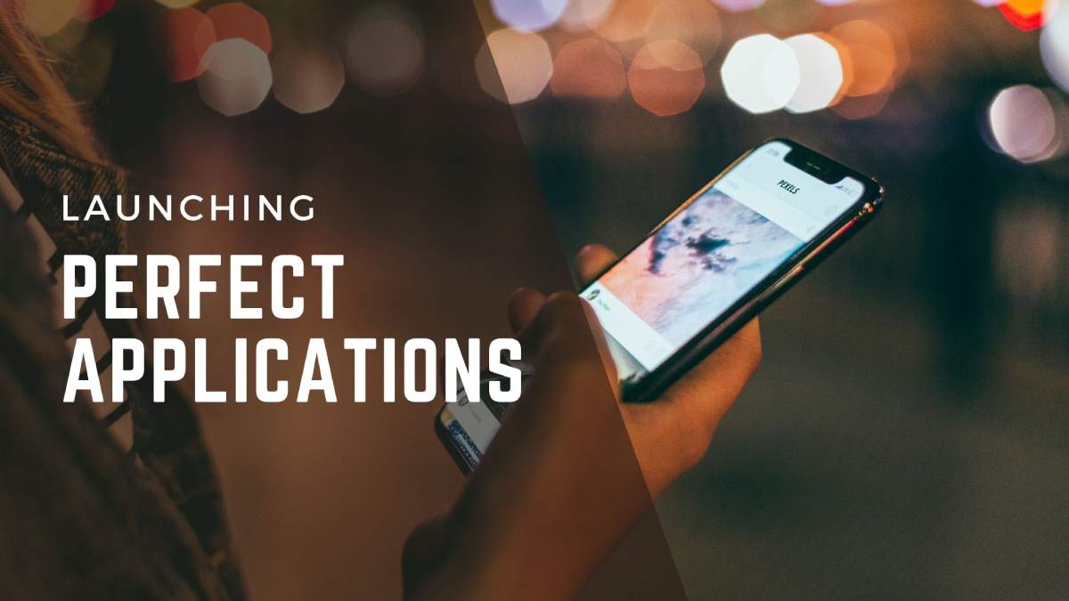Launching-Perfect-Application