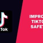 Improve TikTok Safety