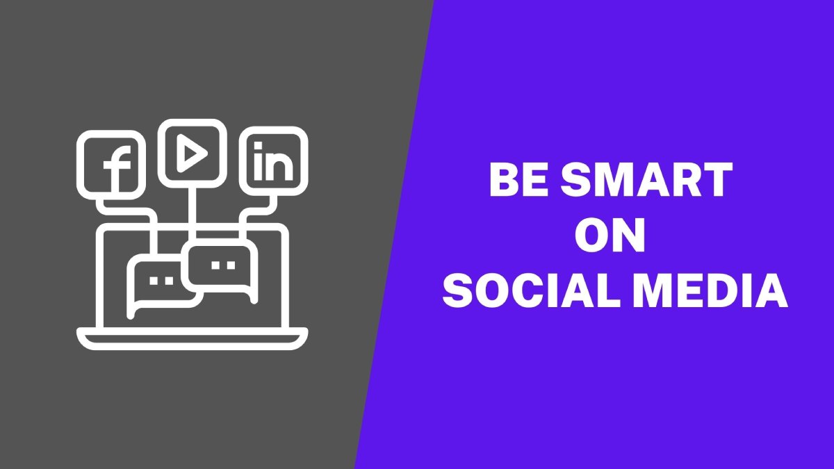 Be Smart About Social Media