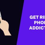 Get Rid of Phone Addiction