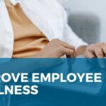 Improve Employee Wellness