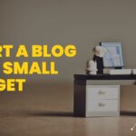 Start a Blog on a Small Budget