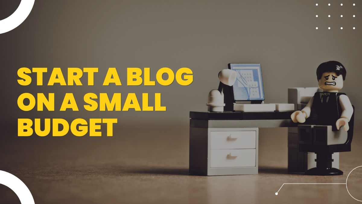 Start a Blog on a Small Budget