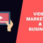 Video Marketing And Business