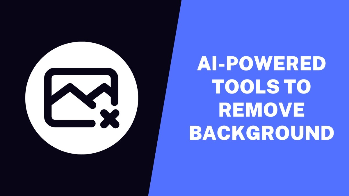 AI-Powered Tools To Remove Background