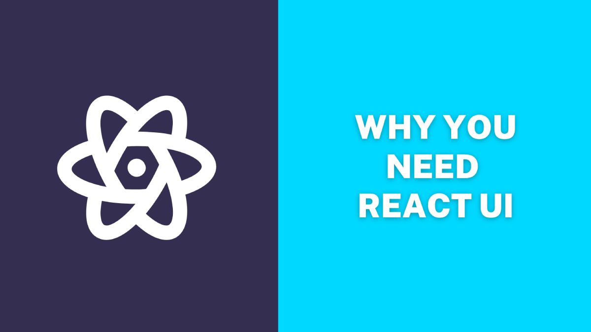 Why You Need React UI