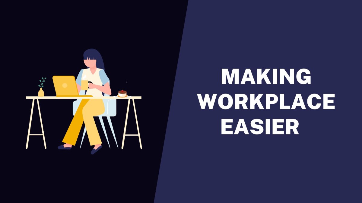 Making Workplace Easier