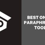 Best Online Paraphrasing Tools