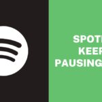 Fix Spotify Keeps Pausing Issue