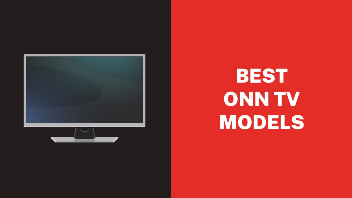 Best ONN TV Models