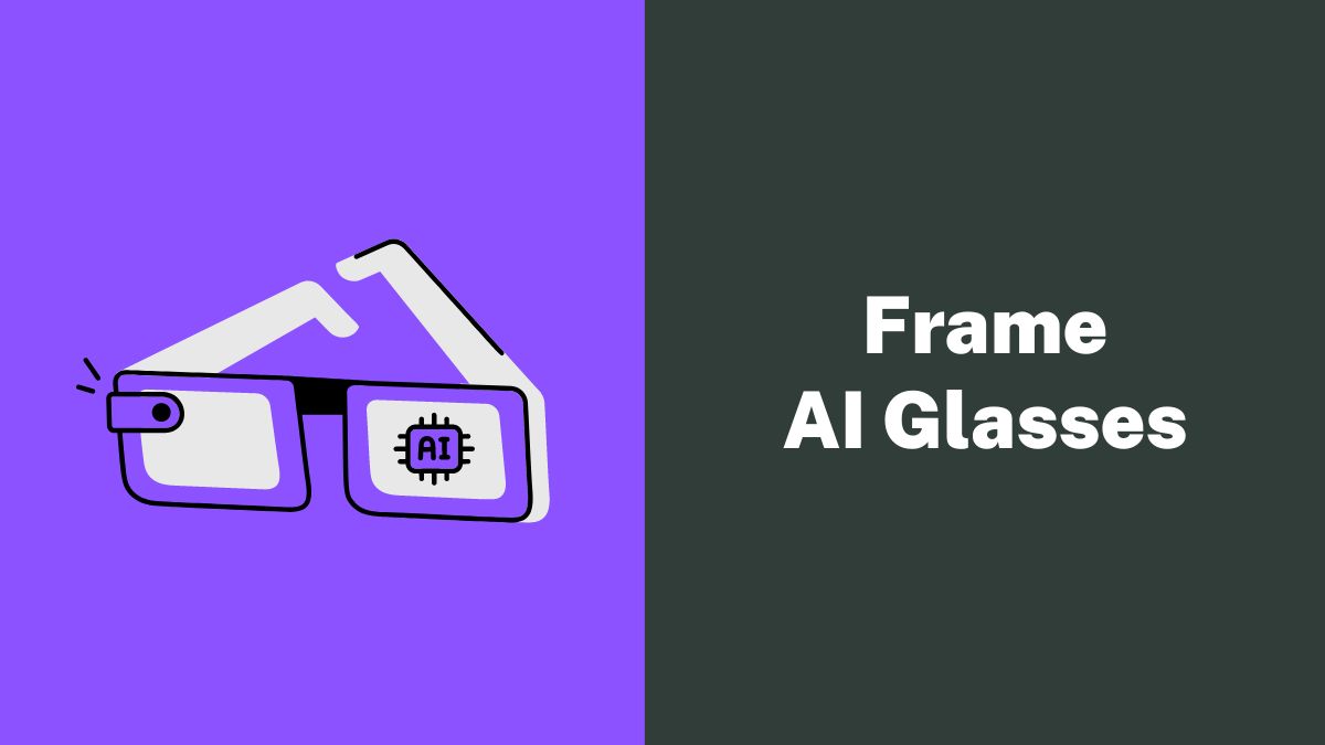 Frame AI Glasses