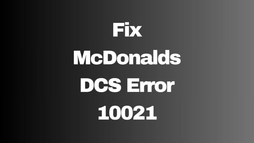 Fix McDonalds App DCS Error 10021