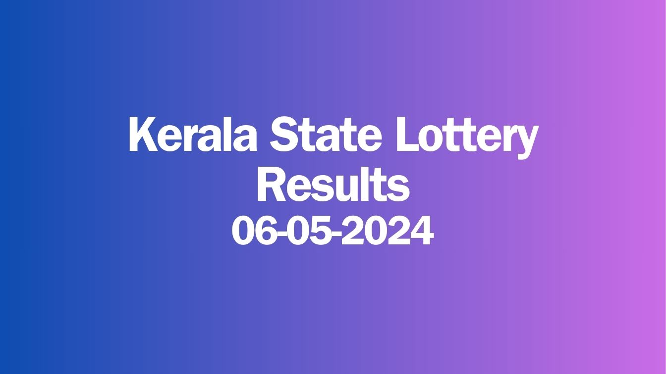 Kerala Lottery Results - 06-05-24