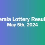 Kerala Lottery Results - May 5th 2024