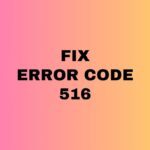 Error Code 516