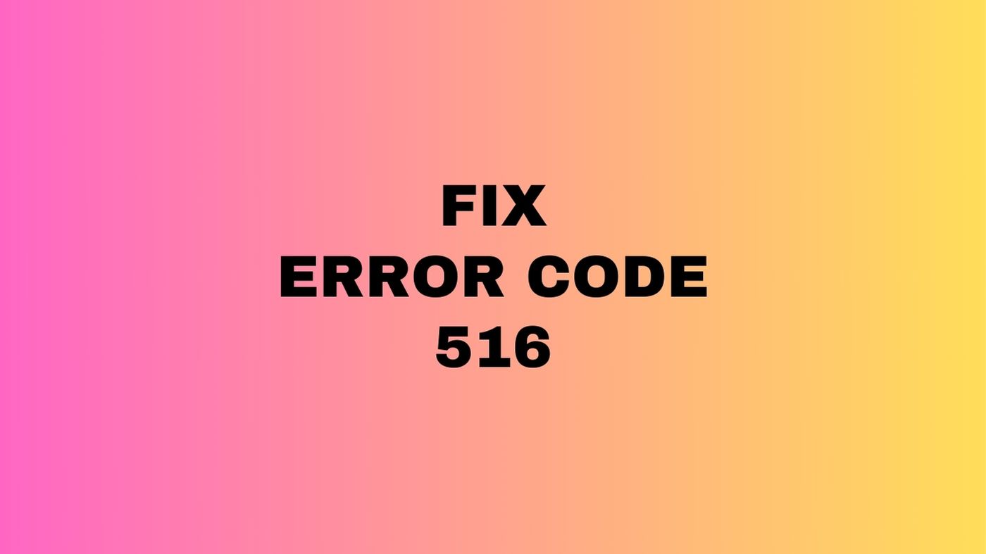 Error Code 516