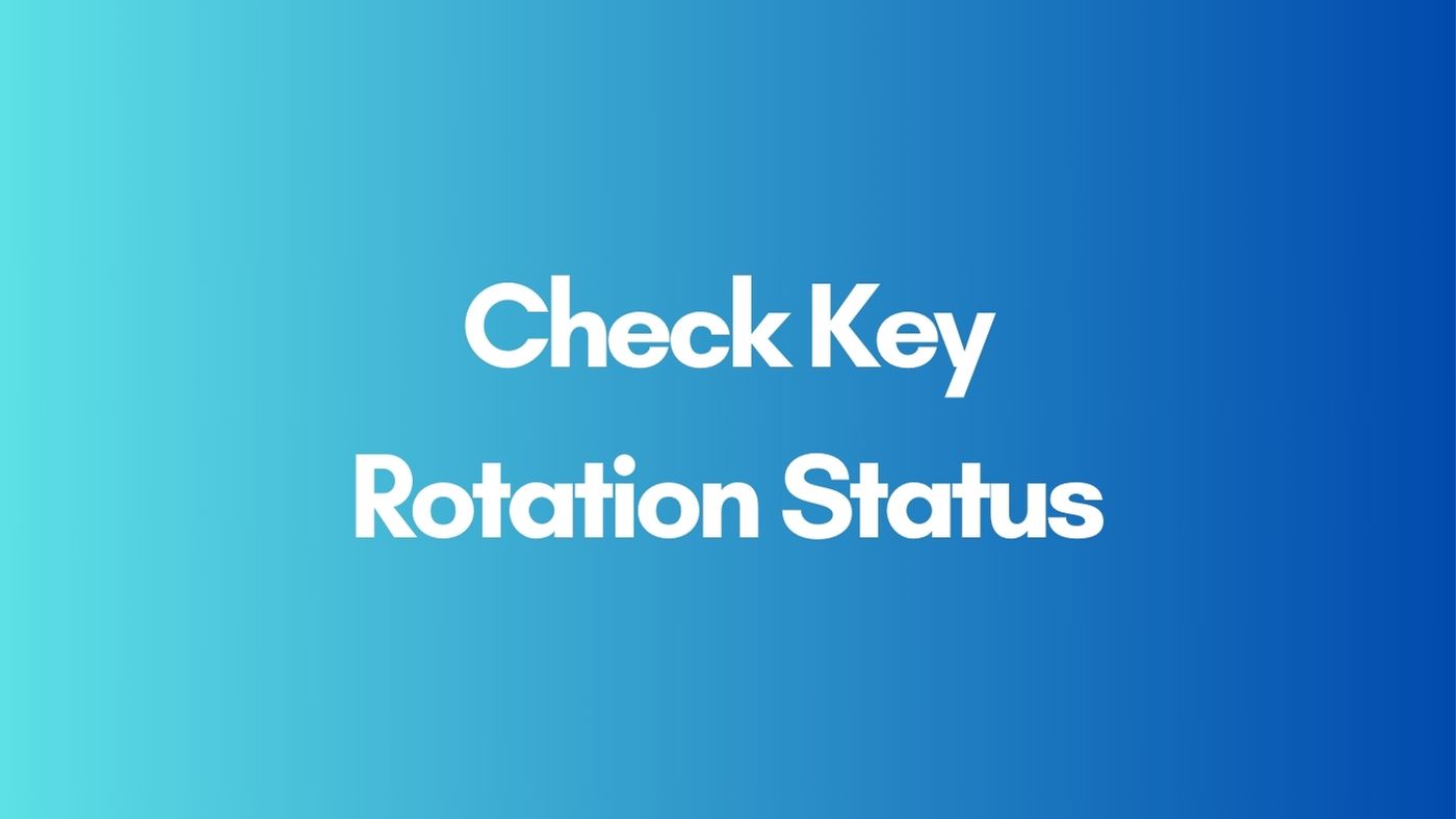 Check Key Rotation Status