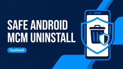 How to Uninstall MCM Client on Android Safely